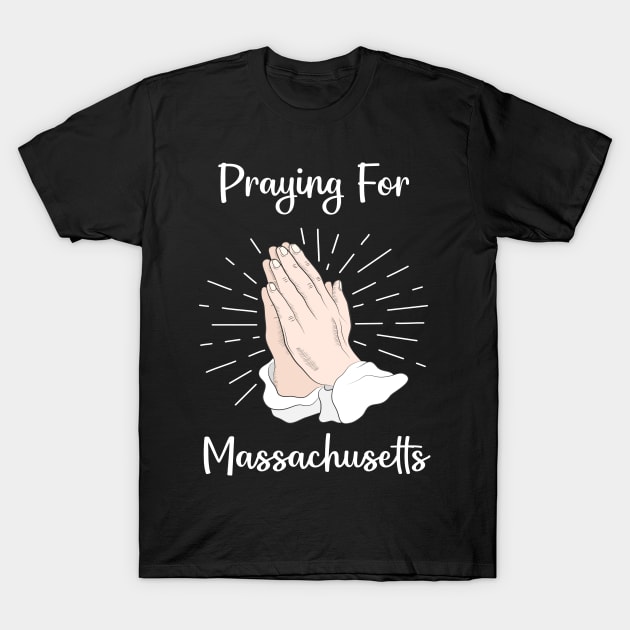 Praying For Massachusetts T-Shirt by blakelan128